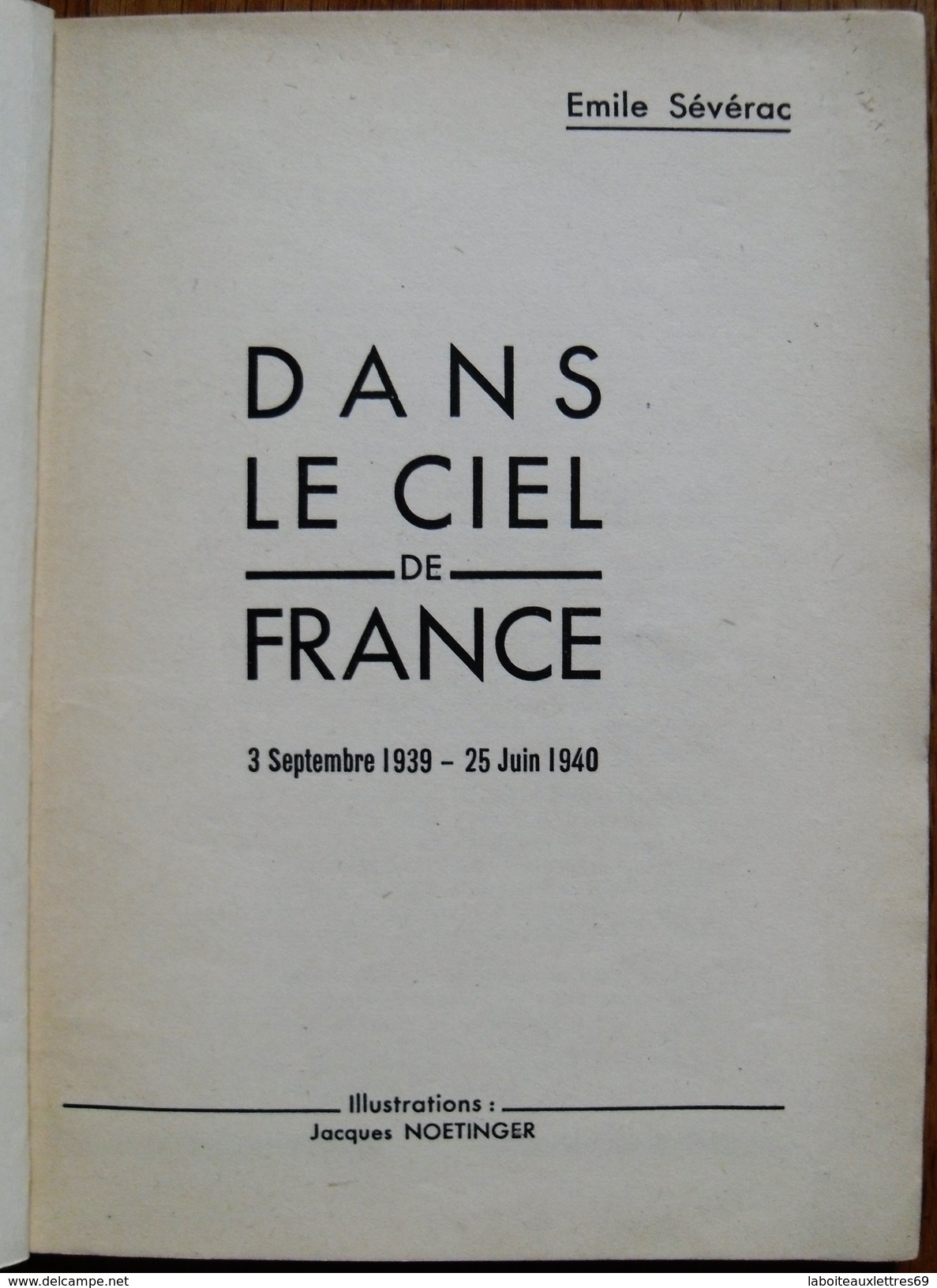 LIVRE DANS LE CIEL DE FRANCE-E. SEVERAC-03.09.1939-25.06.1940-ILLUSTR. NOETINGER - AeroAirplanes