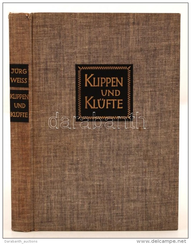 Weis, J&uuml;rg: Klippen Und Kl&uuml;fte. Z&uuml;rich - Leipzig, 1942, Orell F&uuml;ssli Verlag.... - Unclassified