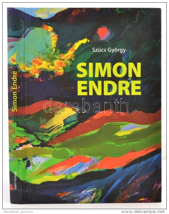 Simon Endre. Szerk.: Sz&uuml;cs Gy&ouml;rgy, Simon Endre. Ford&iacute;totta Boros Attila Botond, Boros Judit.... - Unclassified
