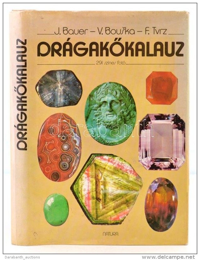 J. Bauer, V. Bouska, F. Tvrz: Dr&aacute;gakÅ‘kalauz. Ford&iacute;totta Oberfrank Ferenc. Bp., 1989, Natura.... - Unclassified