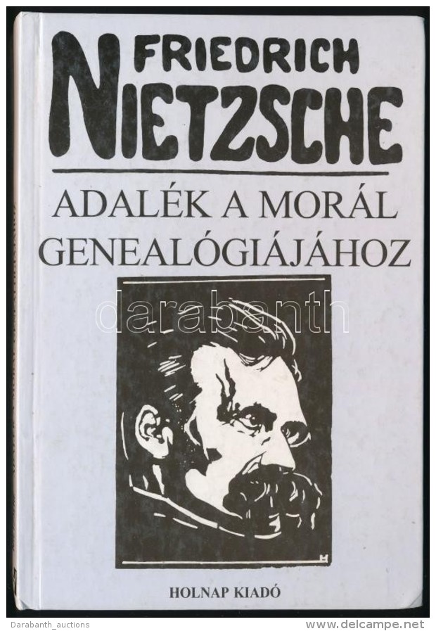 Friedrich Nietzsche: Adal&eacute;k A Mor&aacute;l Geneal&oacute;gi&aacute;j&aacute;hoz. (Vitairat.)... - Unclassified