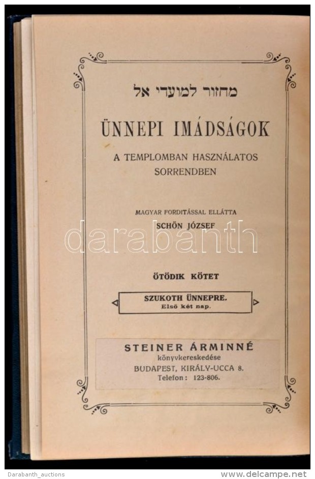 &Uuml;nnepi Im&aacute;ds&aacute;gok A Templomban Haszn&aacute;latos Sorrendben. V. K&ouml;tet. Szukoth... - Ohne Zuordnung