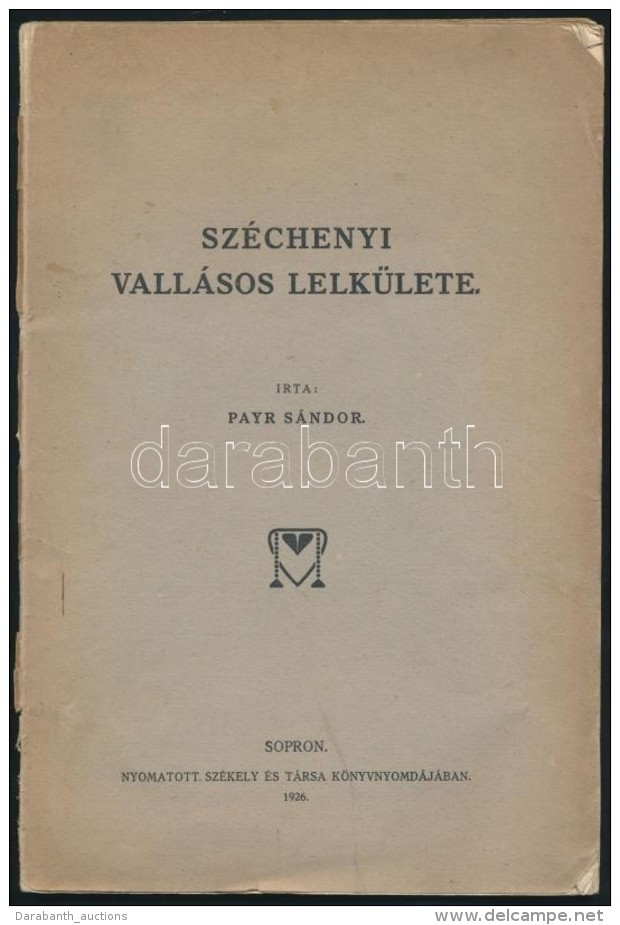 Payr S&aacute;ndor: Sz&eacute;chenyi Vall&aacute;sos Lelk&uuml;lete. Sopron, 1926, Sz&eacute;kely &eacute;s... - Unclassified