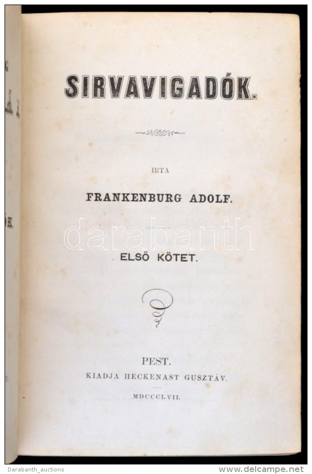 Frankenburg Adolf: Sirvavigad&oacute;k I-II. K&ouml;tet. Pest,1857, Heckenast Guszt&aacute;v, 267+1+238+1 P. ElsÅ‘... - Ohne Zuordnung