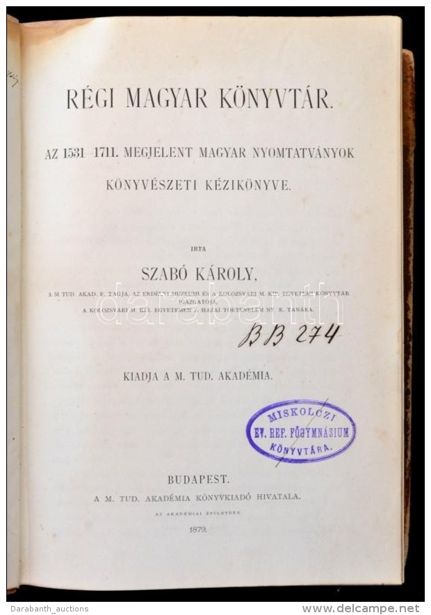 Szab&oacute; K&aacute;roly: R&eacute;gi Magyar K&ouml;nyvt&aacute;r. I. K&ouml;tet. Az 1531-1711. Megjelent Magyar... - Unclassified