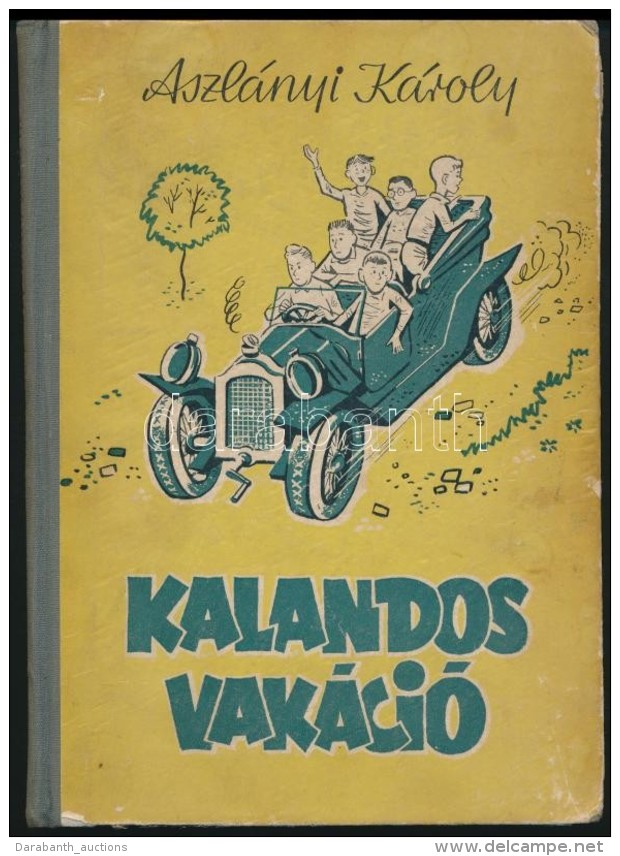 Aszl&aacute;nyi K&aacute;roly: Kalandos Vak&aacute;ci&oacute;. Gugi S&aacute;ndor Rajzaival. Bp., 1957, Minerva.... - Ohne Zuordnung