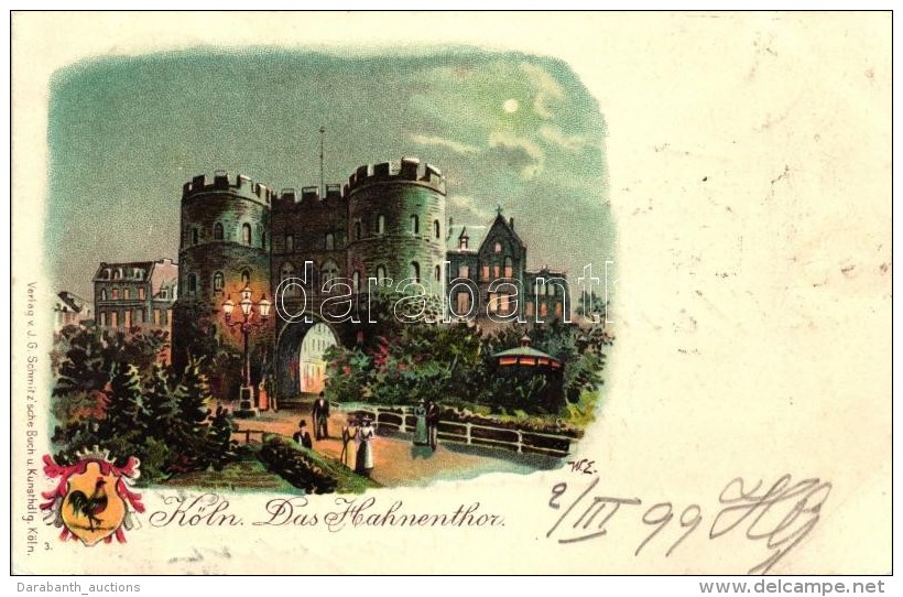 * T2 1899 K&ouml;ln, Das Hahnenthor, Wappen; Verlag Von J. G. Schmitz, Litho - Ohne Zuordnung