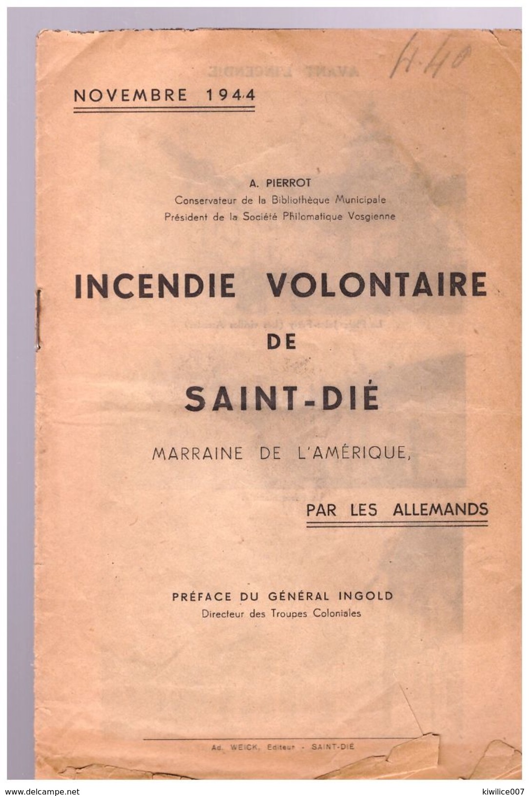 SAINT - DIE , Incendie Volontaire . A. Pierrot , Préface Gral Ingold - Guerre 1939-45