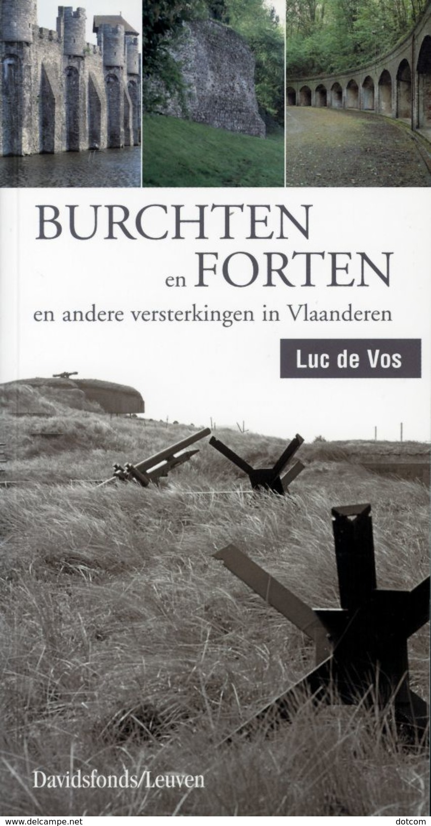 BURCHTEN En FORTEN En Andere Versterkingen In Vlaanderen (Luc De Vos) - Hollandais