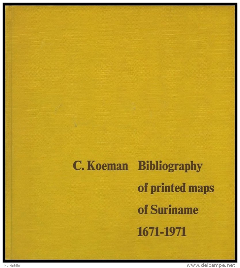 SACHB&Uuml;CHER Bibliography Of Printed Maps Of Suriname 1671-1971, C. Koeman, (Cornelis), 1918, Amsterdam: Theatrum Orb - Sonstige & Ohne Zuordnung