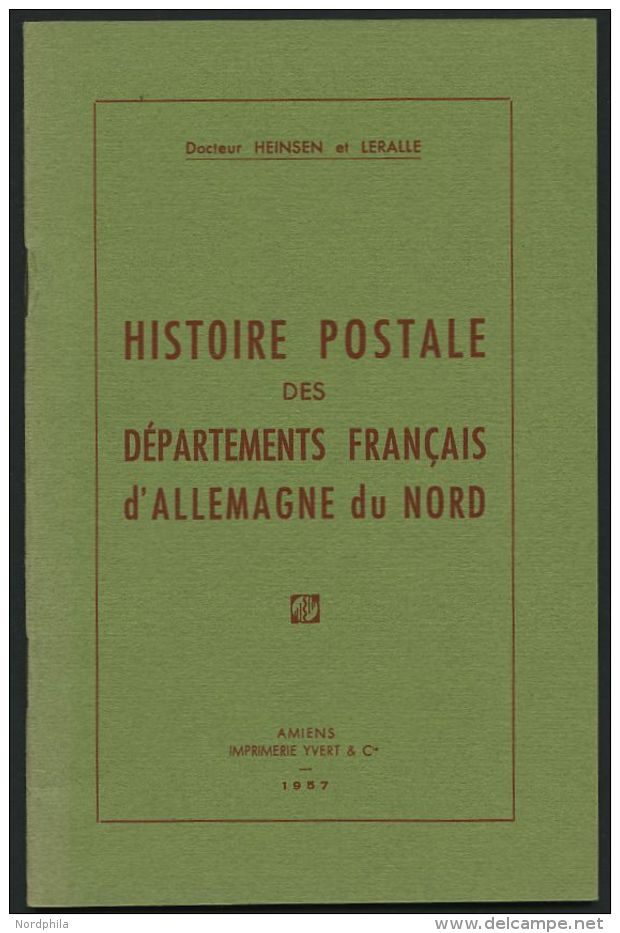 PHIL. LITERATUR Histoire Postale Des D&eacute;partements Fran&ccedil;ais D`Allemagne Du Nord, 1957, Heinsen/Leralle, 45 - Philatélie Et Histoire Postale