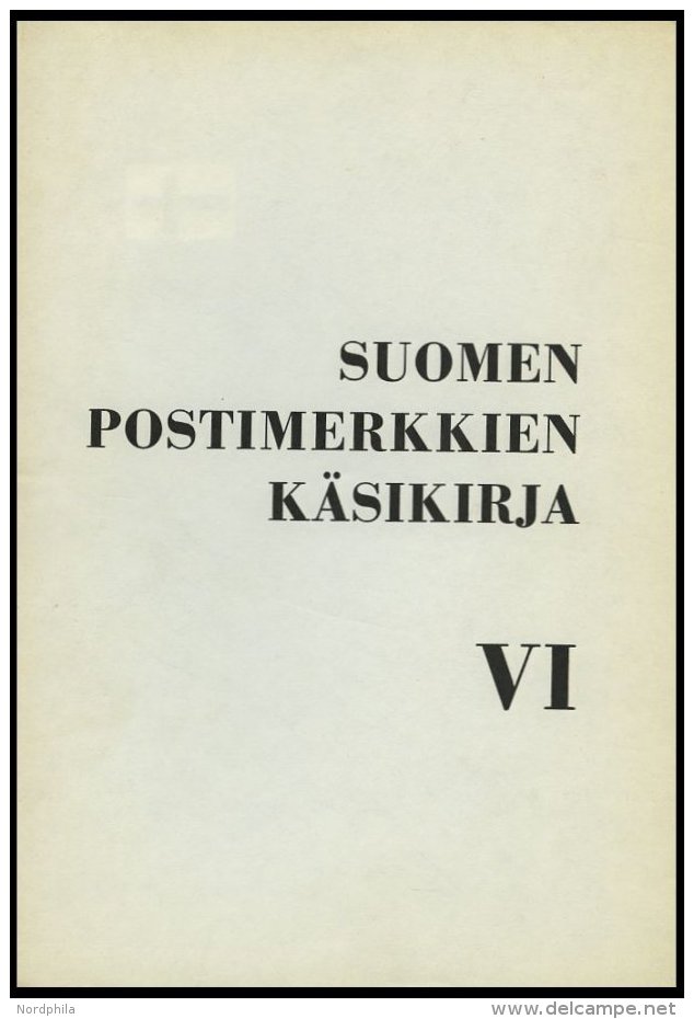 PHIL. LITERATUR Suomen Postimerkkien K&auml;sikirja VI, 1972, Suomen Filatelistiliitto, 158 Seiten, Zahlreiche Abbildung - Filatelia E Historia De Correos