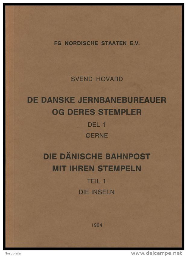 PHIL. LITERATUR Die D&auml;nische Bahnpost Mit Ihren Stempeln, Teil 1 Die Inseln, 1994, FG Nordische Staaten, 250 Seiten - Philatelie Und Postgeschichte