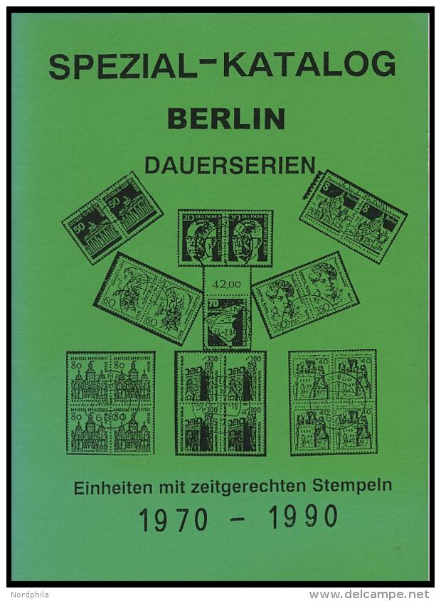 PHIL. LITERATUR Spezial-Katalog Berlin Dauerserien 1970-1990 - Einheiten Mit Zeitgerechten Stempeln, Waldemar Stadtherr, - Philatelie Und Postgeschichte