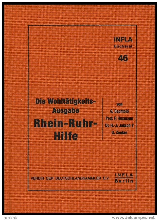 PHIL. LITERATUR Die Wohlt&auml;tigkeits-Ausgabe Rhein-Ruhr-Hilfe, Heft 46, 1999, Infla-Berlin, 150 Seite, Gebunden - Philatelie Und Postgeschichte