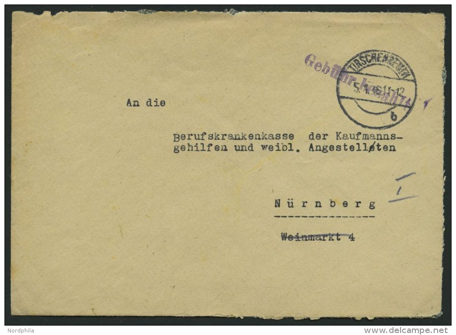 ALL. BES. GEB&Uuml;HR BEZAHLT TIRSCHENREUTH, 5.1.46, Violetter L1 Geb&uuml;hr Bezahlt, Brief Feinst - Otros & Sin Clasificación