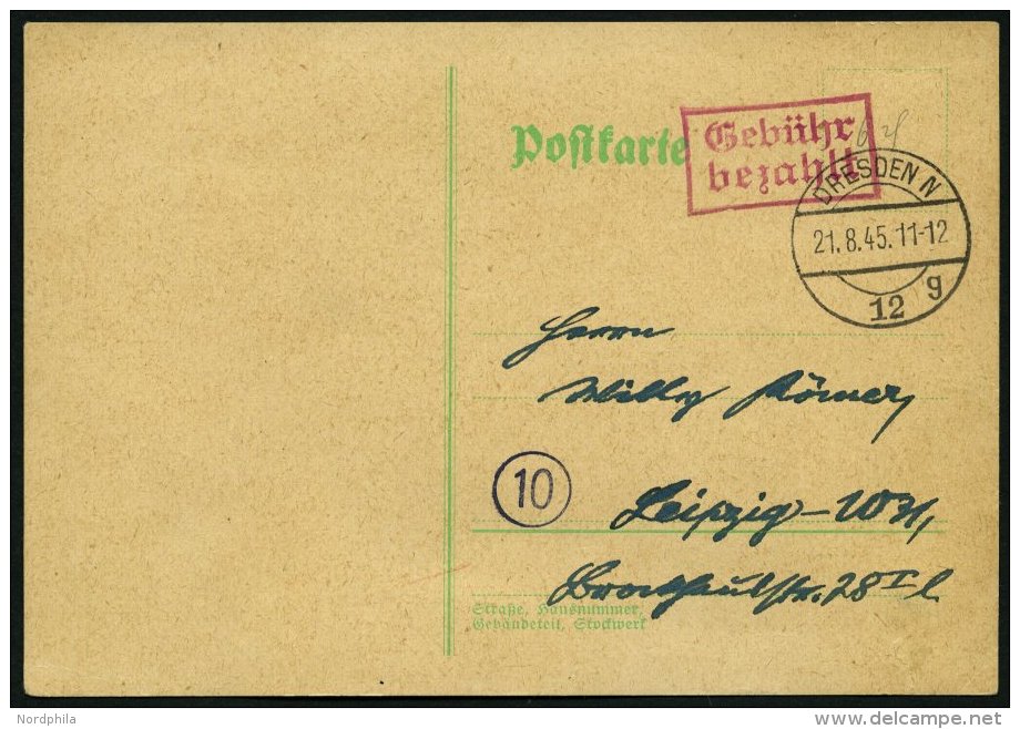 ALL. BES. GEB&Uuml;HR BEZAHLT DRESDEN N, 21.8.45, Roter R2 Geb&uuml;hr Bezahlt, Handschriftlich 6 Rpf, Postkarte Nach Le - Sonstige & Ohne Zuordnung