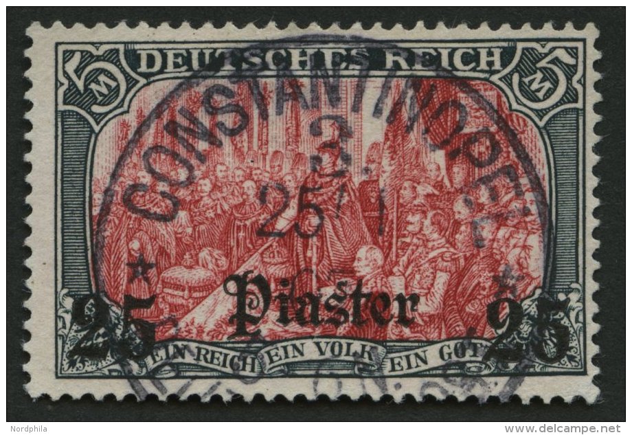 DP T&Uuml;RKEI 35a O, 1905, 25 Pia. Auf 5 M., Ohne Wz., Zentrischer CONSTANTINOPEL 3, Pracht, Mi. 700.- - Deutsche Post In Der Türkei