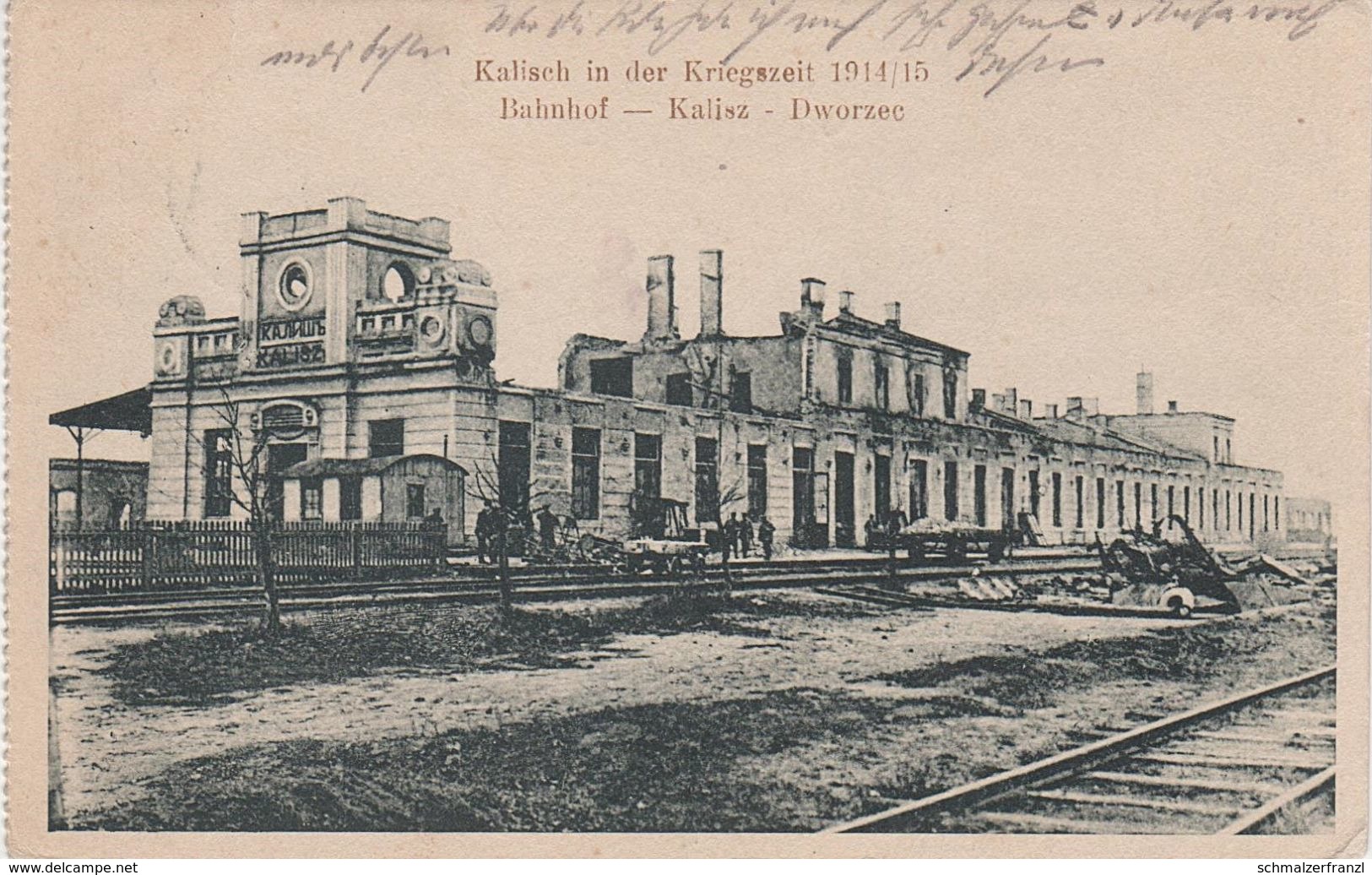 AK Kalisz Kalisch In Kriegszeit 1914 / 15 Bahnhof Dworzec Stacja Gare A Skalmierschütz Skalmierzyce Ostrow Ostrowo Lodz - Polonia