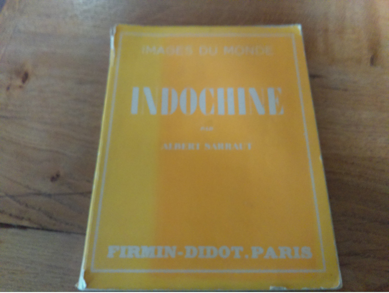 98/ IMAGES DU MONDE INDOCHINE PAR ALBERT SARRAULT 100 PAGES 1930 - Voyages