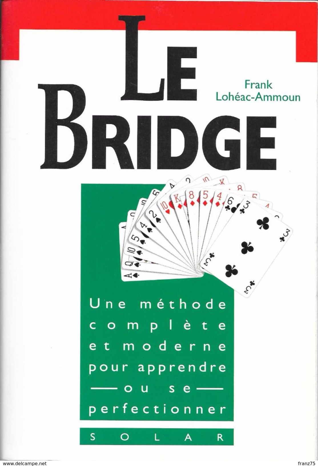 Le BRIDGE-Franck LOHEAC-AMMOUN-éditions Solar 1999 --TBE - Palour Games