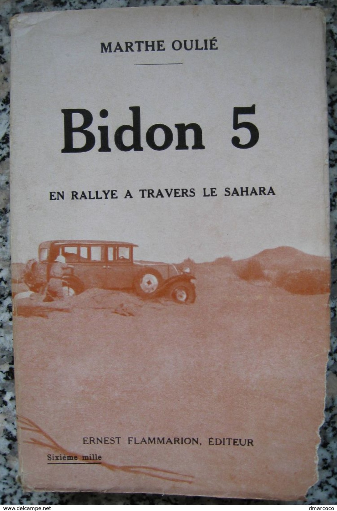 OULIE Marthe : Bidon 5 En Rallye à Travers Le Sahara. Récit 1935. Auto / Voiturer - Viaggi