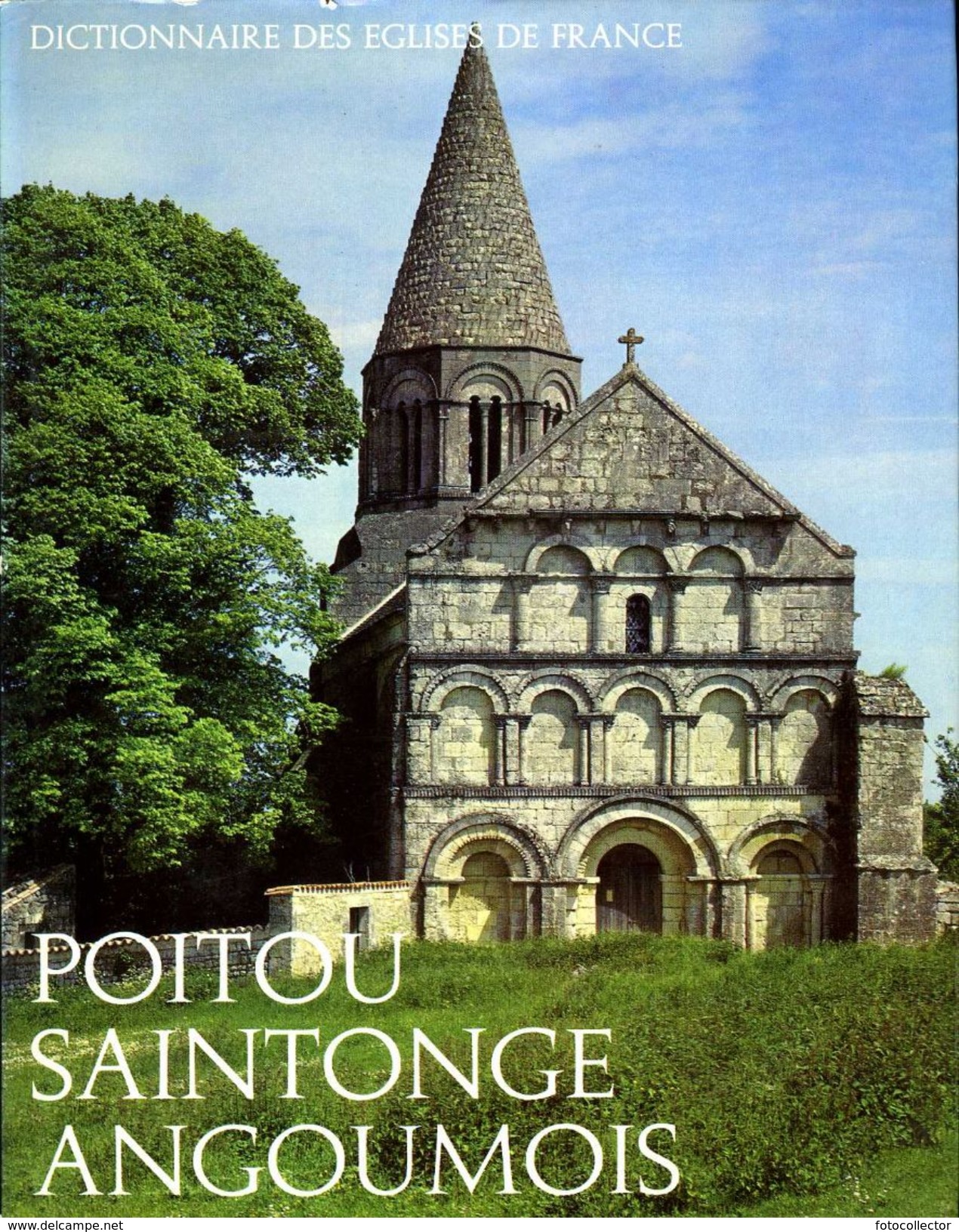 Dictionnaire Des églises De France : Poitou, Saintonge, Angoumois (bien Complet De Sa Carte) - Limousin