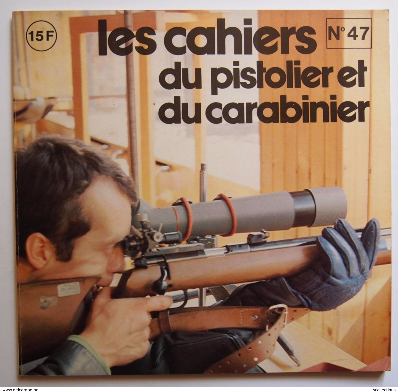 Cahiers Du Pistolier Et Du Carabinier N°47 - Armes