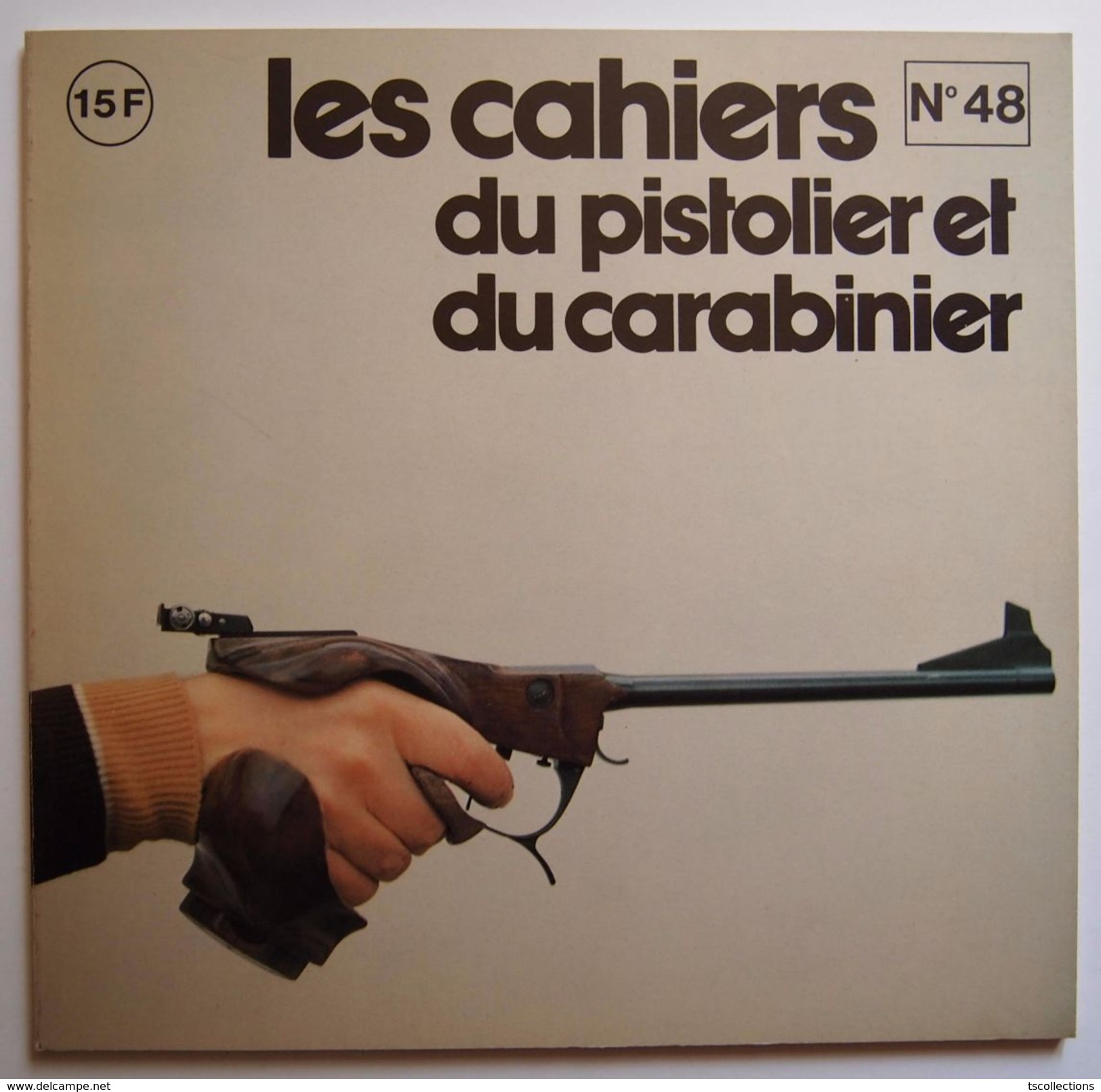 Cahiers Du Pistolier Et Du Carabinier N°48 - Armes