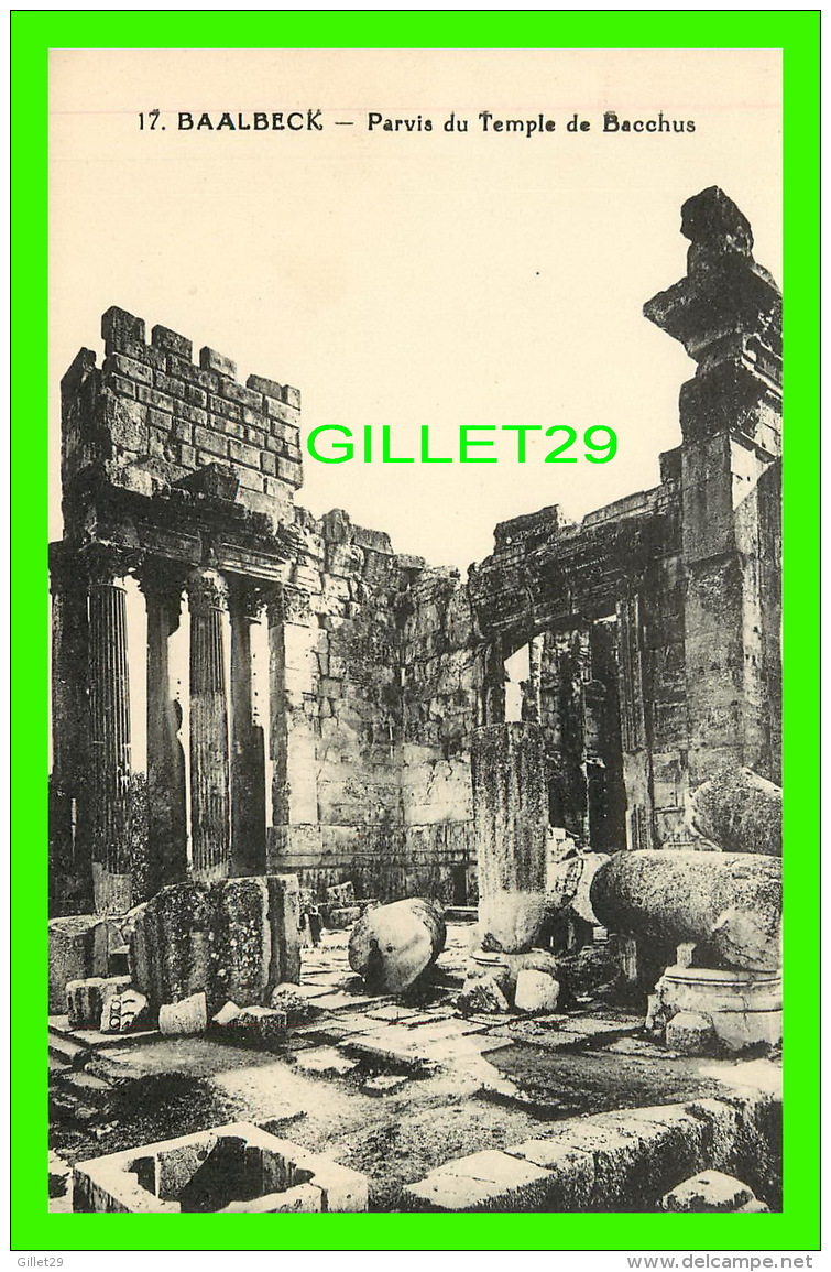 BAALBECK, LIBAN - PARVIS DU TEMPLE DE BACCHUS -  L. FÉRID, LIBRAIRIE STAMBOUL - - Liban