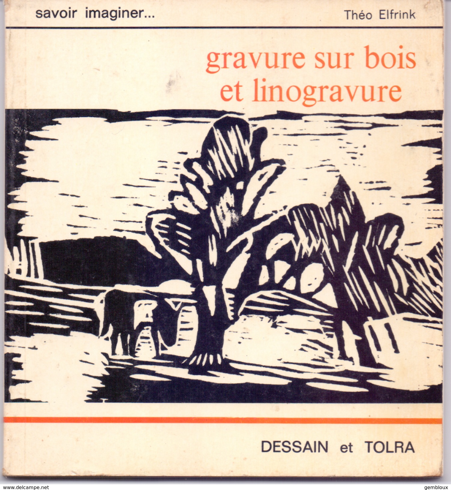 Gravure : Gravure Sur Bois Et Linogravure - Edition Dessain Et Tolra - Bricolage / Technique