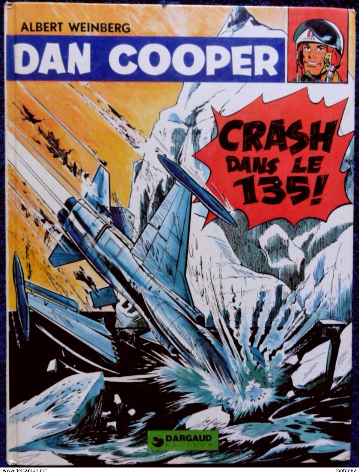 Albert Weinberg - Dan Cooper - N° 22 - CRASH Dans Le 135 ! - Le Lombard - ( E.O 1976 ) . - Dan Cooper