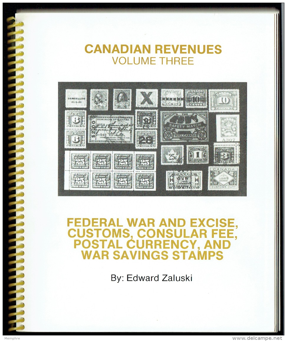 Zaluski, Ed - Canadian Revenues Vol 3 - Federal War And Excise, Customs, Consular Fee Etc - First Ed - As New - Canada