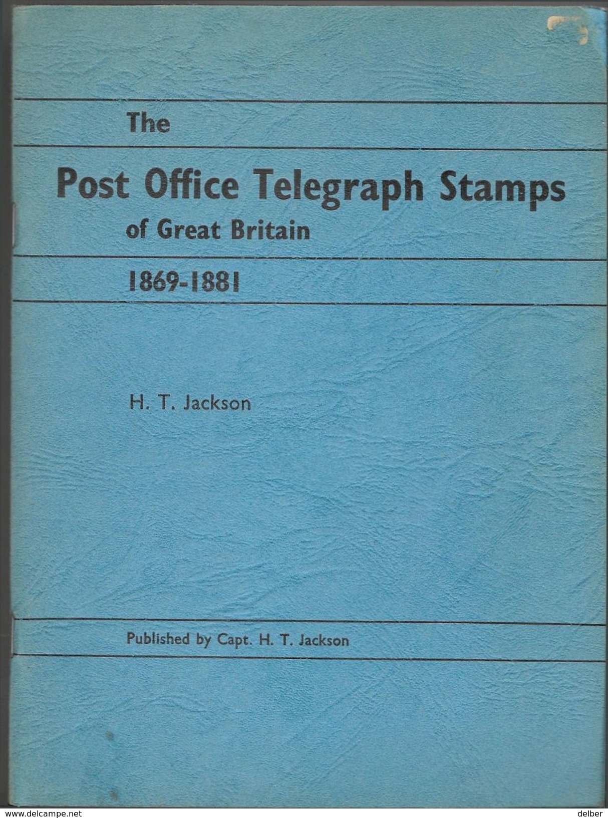 _bo955:  The Post Office Telegraph Stamps Of Great Britain 1869-1881 H.T. Jackson - Filatelia E Historia De Correos