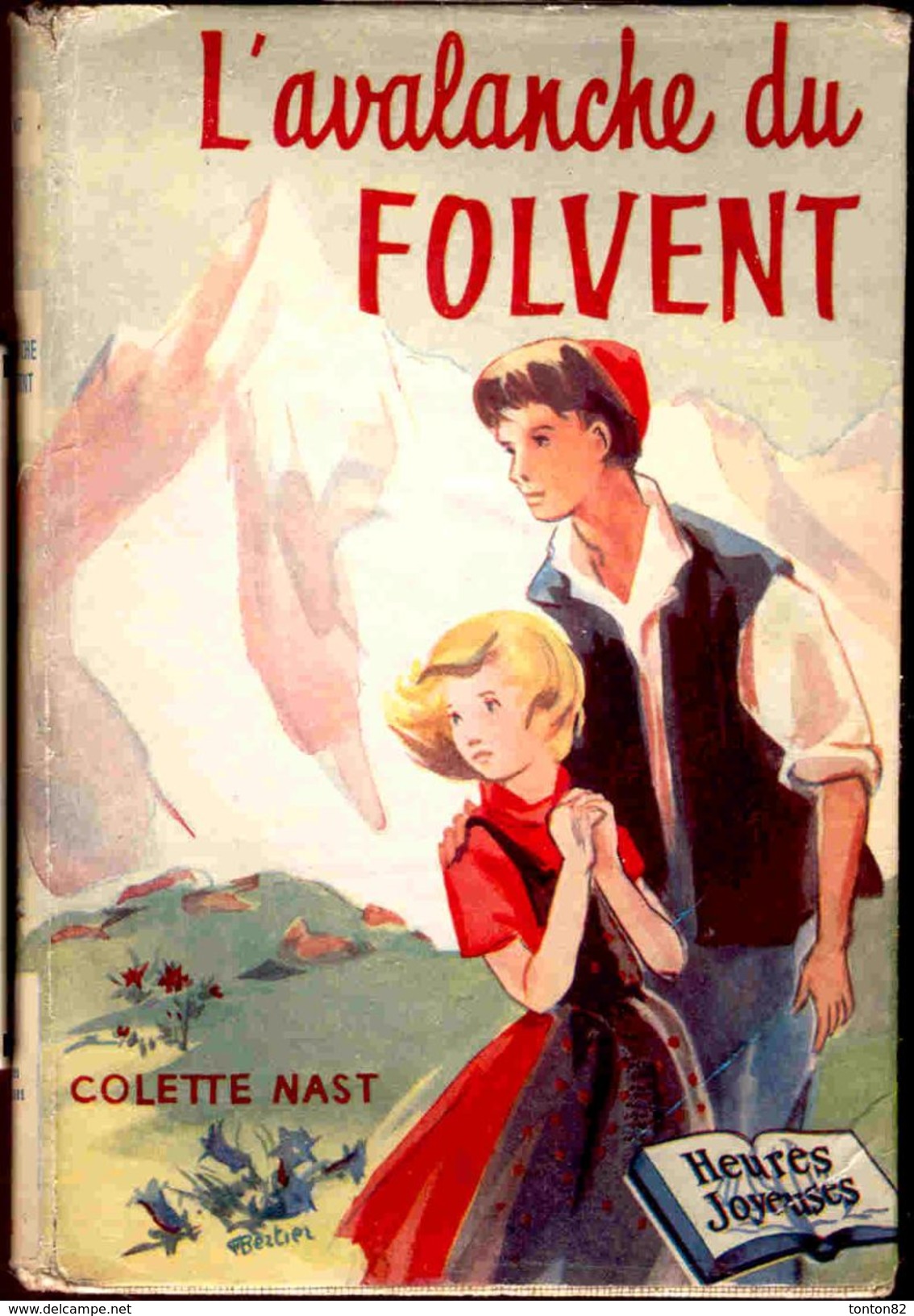 Collection Heures Joyeuses N° 102 - L´avalanche Du Folvent - Colette Nast - ( 1956 ) - Bibliotheque De L'Amitie