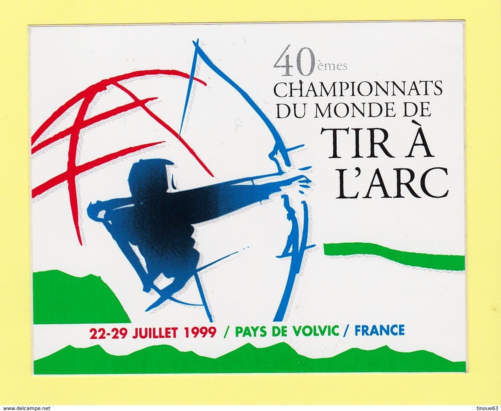 63 - RIOM - Autocollant 40ème Championnats Du Monde De Tir à L'Arc 1999 -  PAYS DE VOLVIC - Archery