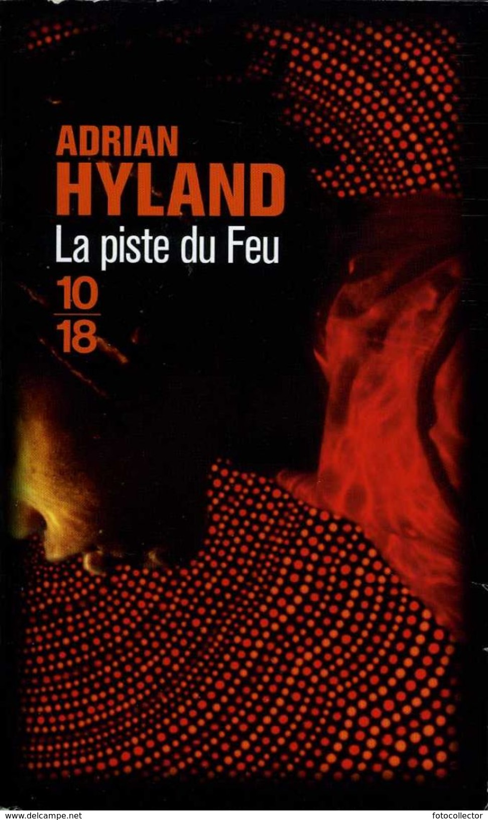 Grands Détectives 1018 N° 4597 : La Piste Du Feu Par Hyland (ISBN 97822647762) - 10/18 - Grands Détectives