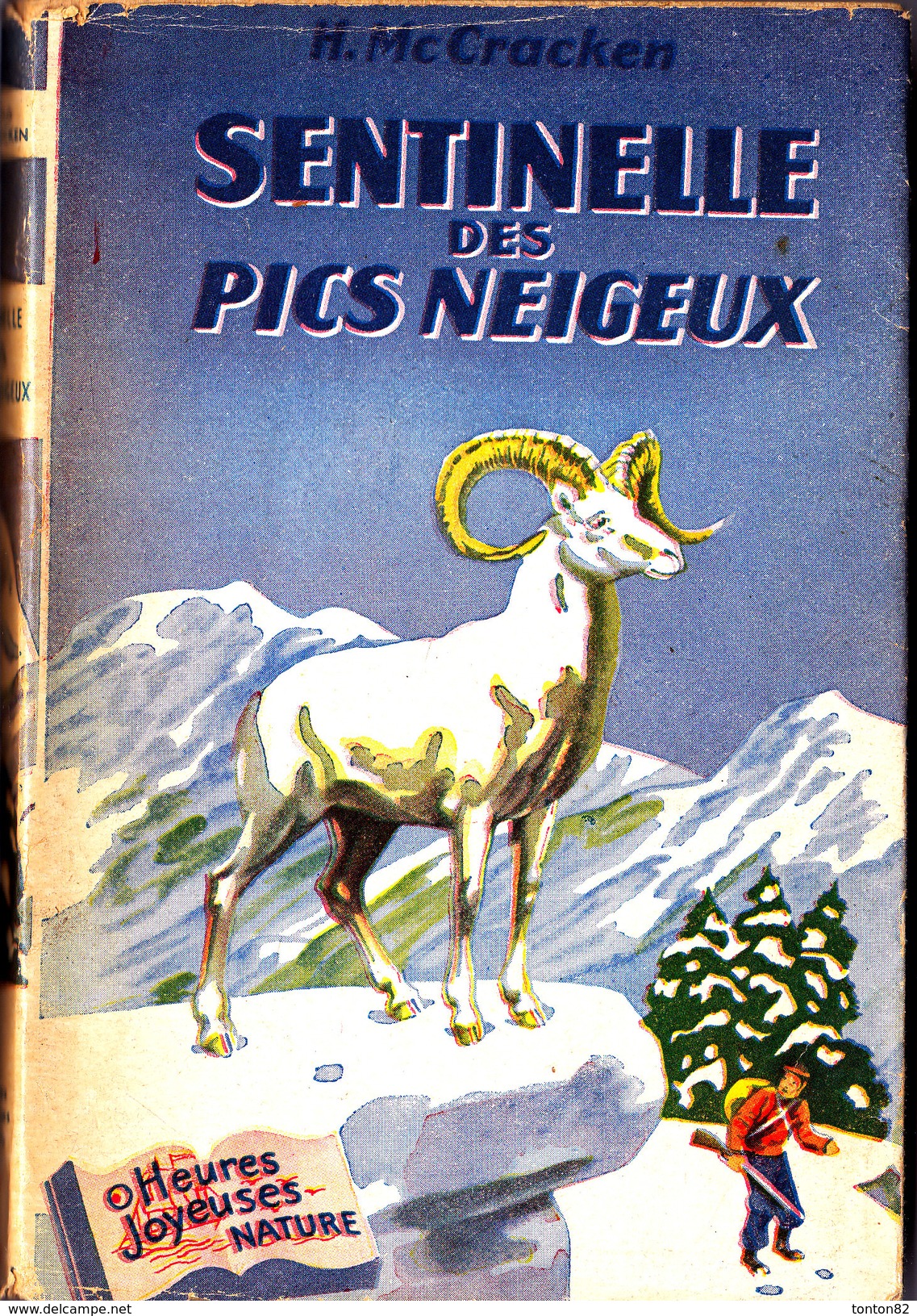 Éditions De L'Amitié / Collection " Heures Joyeuses " N° 43 - Sentinelle Des Pics Neigeux - H. Mc. Cracken  - ( 1954 ) . - Bibliotheque De L'Amitie