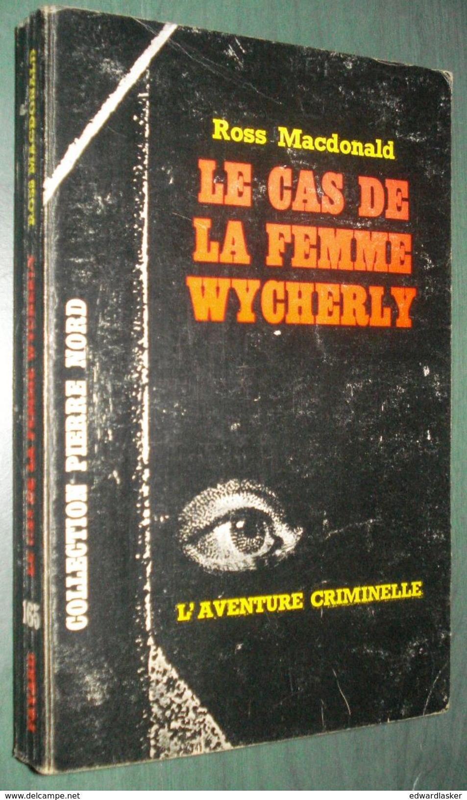 Coll. L´AVENTURE CRIMINELLE N°165 : Le Cas De La Femme Wycherly //Ross Mac Donald - Fayard 1963 [2] - Arthème Fayard - Autres