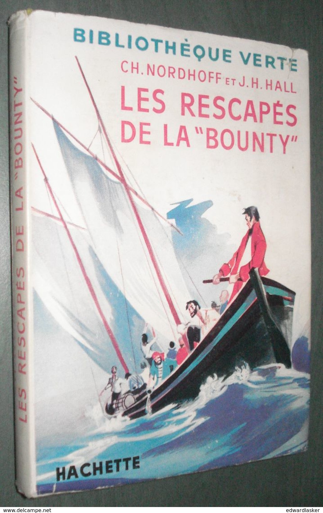 Bibl. VERTE : Les Rescapés De La "Bounty" //Ch. Nordhoff Et J.H. Hall - Septembre 1954 - Avec Jaquette - Bibliotheque Verte