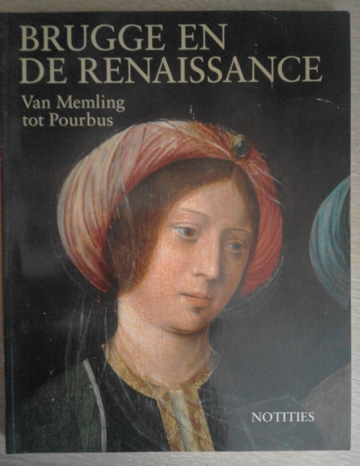 BRUGGE EN DE RENAISSANCE VAN MEMELING TOT POURBUS - Maximiliaan Martens   1998 - Other & Unclassified