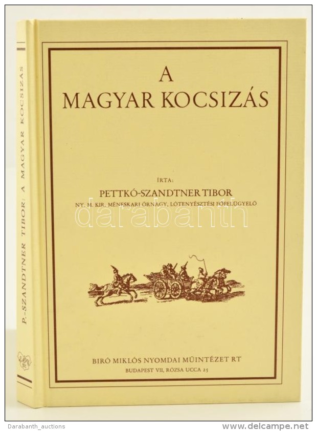 Pettk&oacute;-Szandtner Tibor: A Magyar Kocsiz&aacute;s. Bp., 1996, Bir&oacute; Mikl&oacute;s Nyomdai... - Sin Clasificación