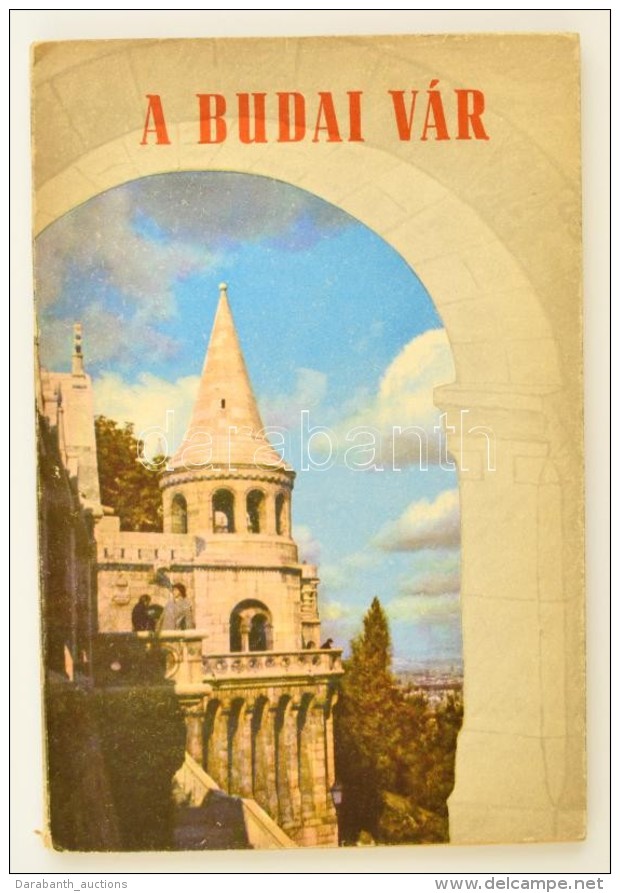A Budai V&aacute;r. Szerk.: FÅ‘v&aacute;rosi Idegenforgalmi Hivatal. Bp.,1958, R&eacute;vai-ny. Kiad&oacute;i... - Sin Clasificación