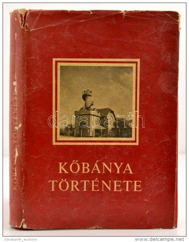 Szalai Gy&ouml;rgy: KÅ‘b&aacute;nya T&ouml;rt&eacute;nete. Bp., 1970, Budapest FÅ‘v&aacute;ros X. Ker&uuml;leti... - Unclassified