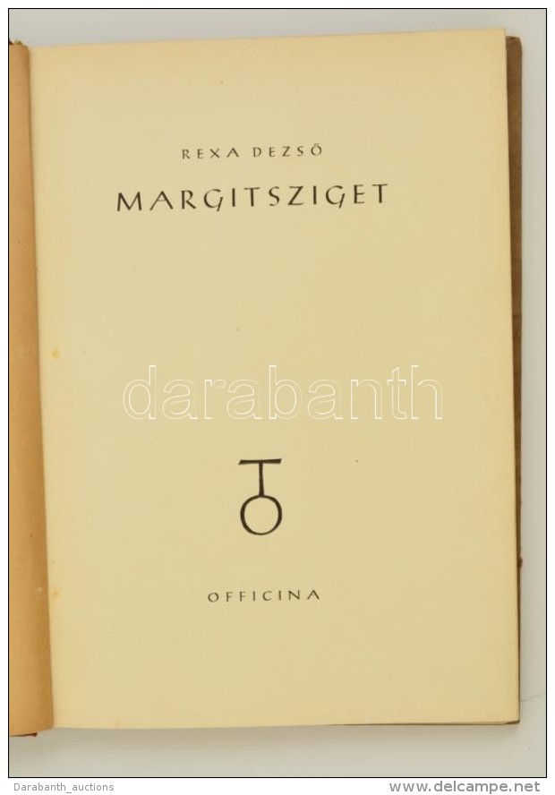 Rexa DezsÅ‘: Margitsziget. Bp., 1940, Officina, 110+1 P.+ 4 T. Sz&ouml;vegk&ouml;zti &eacute;s Eg&eacute;szoldalas... - Sin Clasificación