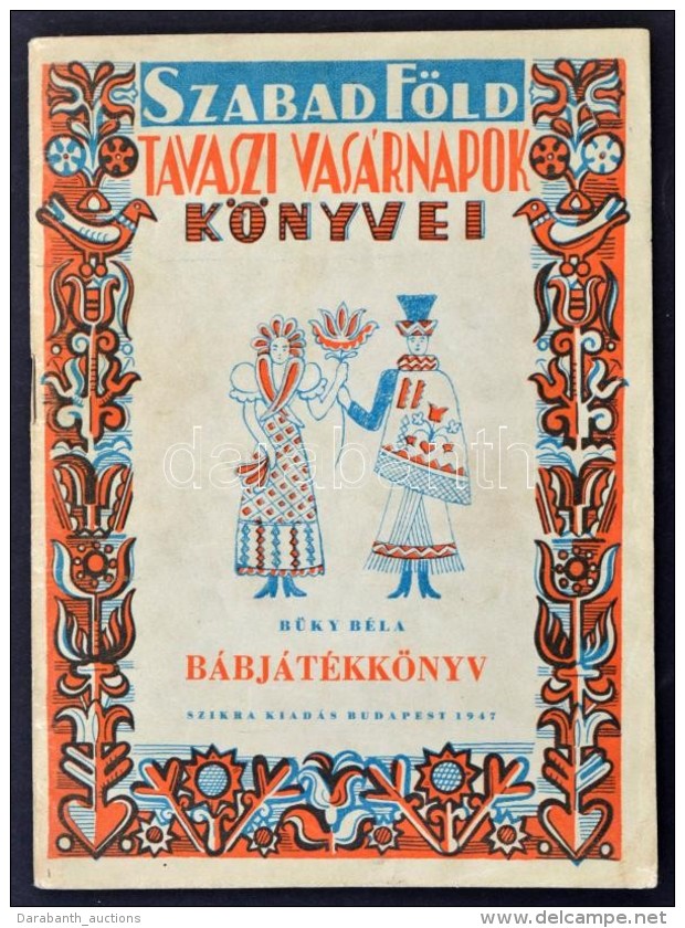 1947 B&uuml;ky B&eacute;la: B&aacute;bj&aacute;t&eacute;kk&ouml;nyv. Szabad F&ouml;ld Tavaszi Vas&aacute;rnapok... - Sin Clasificación