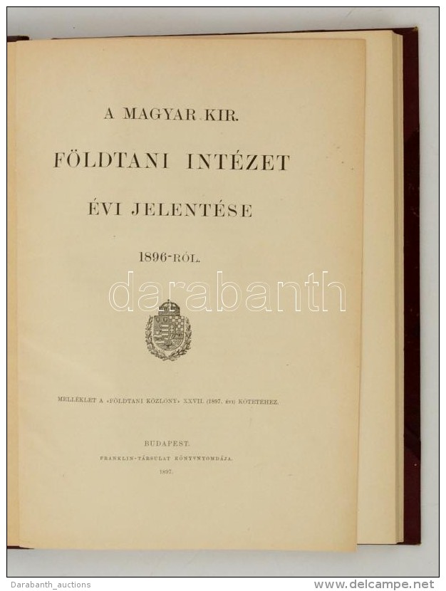 1897 A Magyar Kir&aacute;lyi F&ouml;ldtani Int&eacute;zet &eacute;vi Jelent&eacute;se 1896-r&oacute;l. Bp., 1897,... - Sin Clasificación