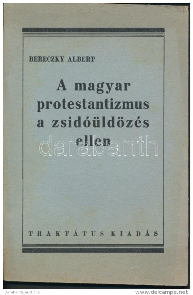 1945 Bereczky Albert: A Magyar Protestantizmus A Zsid&oacute;&uuml;ld&ouml;z&eacute;s Ellen, Pp.:44, 19x13cm - Altri & Non Classificati