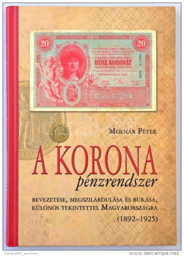 Moln&aacute;r P&eacute;ter: A Korona P&eacute;nzrendszer Bevezet&eacute;se, Megszil&aacute;rdul&aacute;sa &eacute;s... - Sin Clasificación