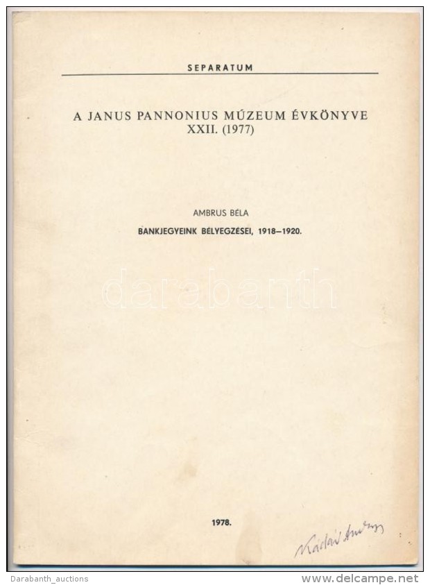 Ambrus B&eacute;la: Bankjegyeink B&eacute;lyegz&eacute;sei, 1918-1920. P&eacute;cs, Janus Pannonius M&uacute;zeum... - Unclassified